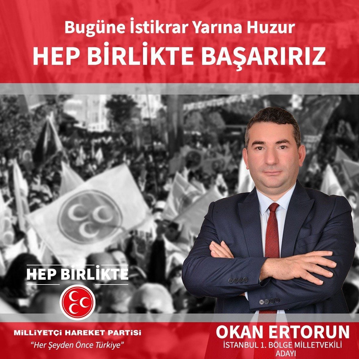 Bir 1 kişi ve şunu diyen bir yazı 'Bugüne İstikrar Yarına Huzur HEP BİRLİKTE BAŞARIRIZ HEP BİRLİKTE EC MiLLİYETÇi HAREKET PARTiSi "Her Şeyden Önce Türkiye" OKAN ERTORUN İSTANBUL BÃLGE MİLLETVEKİL ADAYI' görseli olabilir